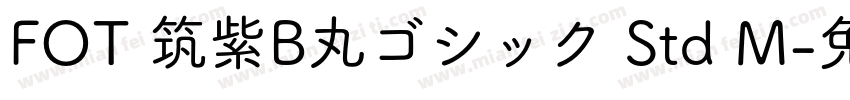 FOT 筑紫B丸ゴシック Std M字体转换
